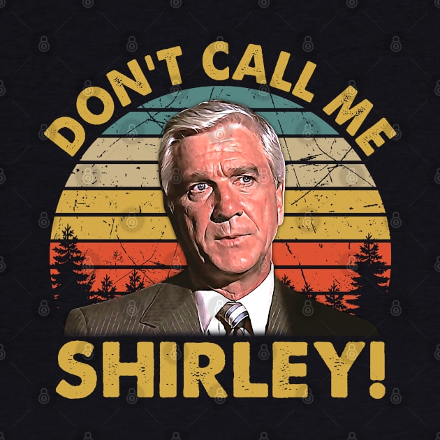 Don't Call Me Shirley Vintage by Colorfull Human Skull